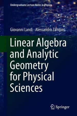 Linear Algebra and Analytic Geometry for Physical Sciences de Giovanni Landi