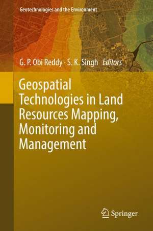 Geospatial Technologies in Land Resources Mapping, Monitoring and Management de G. P. Obi Reddy