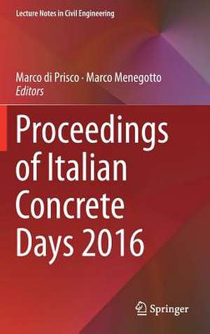 Proceedings of Italian Concrete Days 2016 de Marco di Prisco