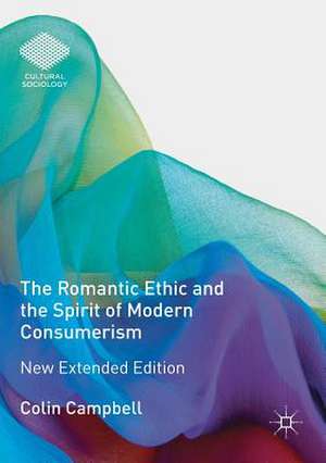 The Romantic Ethic and the Spirit of Modern Consumerism: New Extended Edition de Colin Campbell