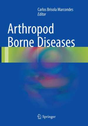 Arthropod Borne Diseases de Carlos Brisola Marcondes