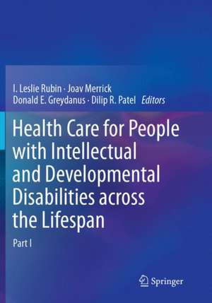 Health Care for People with Intellectual and Developmental Disabilities across the Lifespan de I. Leslie Rubin