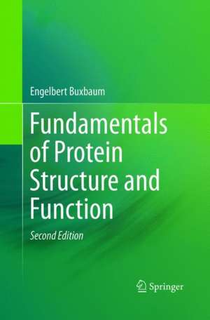 Fundamentals of Protein Structure and Function de Engelbert Buxbaum