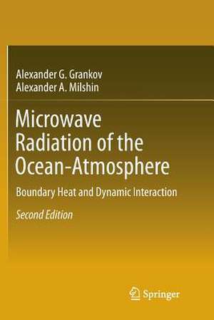 Microwave Radiation of the Ocean-Atmosphere: Boundary Heat and Dynamic Interaction de Alexander G. Grankov