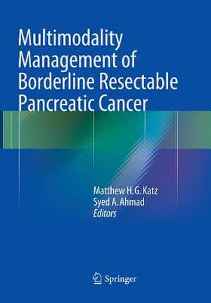 Multimodality Management of Borderline Resectable Pancreatic Cancer de Matthew H.G. Katz