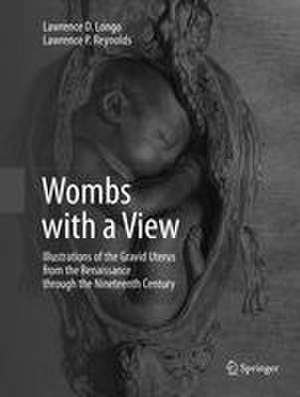 Wombs with a View de Lawrence D. Longo