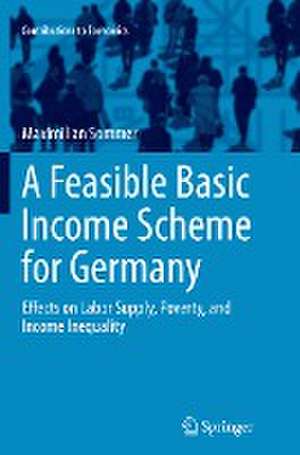 A Feasible Basic Income Scheme for Germany: Effects on Labor Supply, Poverty, and Income Inequality de Maximilian Sommer