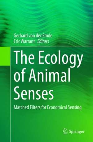 The Ecology of Animal Senses: Matched Filters for Economical Sensing de Gerhard von der Emde