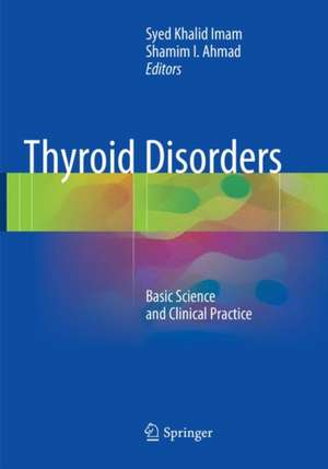 Thyroid Disorders: Basic Science and Clinical Practice de Syed Khalid Imam