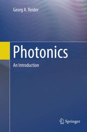 Photonics: An Introduction de Georg A. Reider