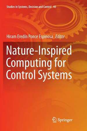 Nature-Inspired Computing for Control Systems de Hiram Eredín Ponce Espinosa