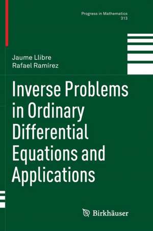 Inverse Problems in Ordinary Differential Equations and Applications de Jaume Llibre