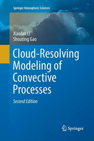 Cloud-Resolving Modeling of Convective Processes de Xiaofan Li