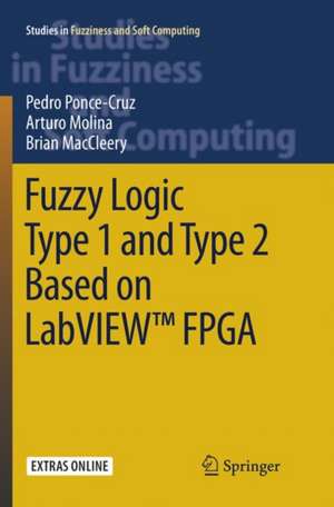 Fuzzy Logic Type 1 and Type 2 Based on LabVIEW(TM) FPGA de Pedro Ponce-Cruz