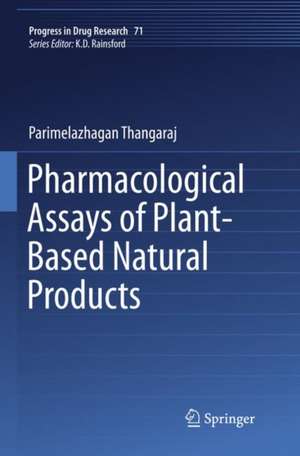 Pharmacological Assays of Plant-Based Natural Products de Thangaraj Parimelazhagan