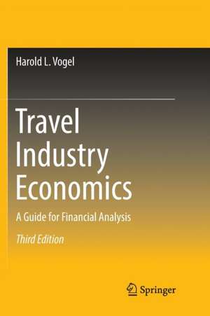 Travel Industry Economics: A Guide for Financial Analysis de Harold L. Vogel