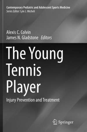 The Young Tennis Player: Injury Prevention and Treatment de Alexis C. Colvin