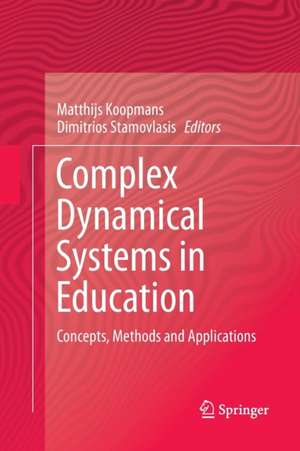 Complex Dynamical Systems in Education: Concepts, Methods and Applications de Matthijs Koopmans