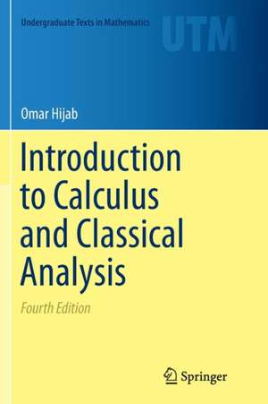 Introduction to Calculus and Classical Analysis de Omar Hijab