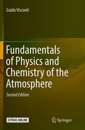 Fundamentals of Physics and Chemistry of the Atmosphere de Guido Visconti