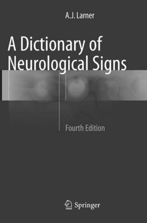 A Dictionary of Neurological Signs de A. J. Larner