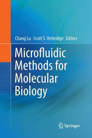 Microfluidic Methods for Molecular Biology de Chang Lu