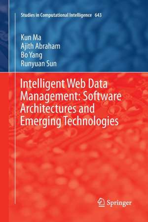 Intelligent Web Data Management: Software Architectures and Emerging Technologies de Kun Ma