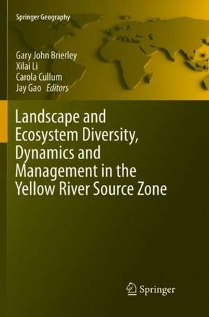 Landscape and Ecosystem Diversity, Dynamics and Management in the Yellow River Source Zone de Gary John Brierley