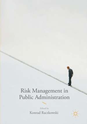 Risk Management in Public Administration de Konrad Raczkowski