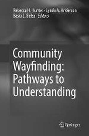 Community Wayfinding: Pathways to Understanding de Rebecca H. Hunter