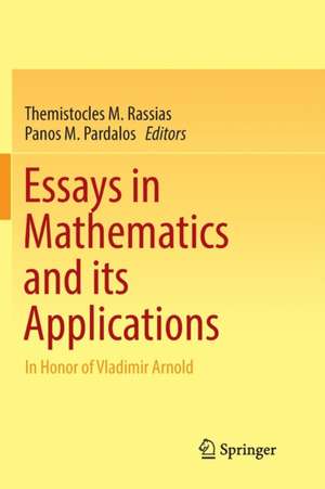 Essays in Mathematics and its Applications: In Honor of Vladimir Arnold de Themistocles M. Rassias