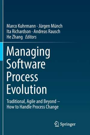 Managing Software Process Evolution: Traditional, Agile and Beyond – How to Handle Process Change de Marco Kuhrmann