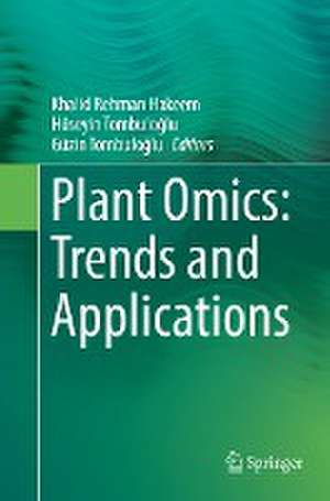 Plant Omics: Trends and Applications de Khalid Rehman Hakeem