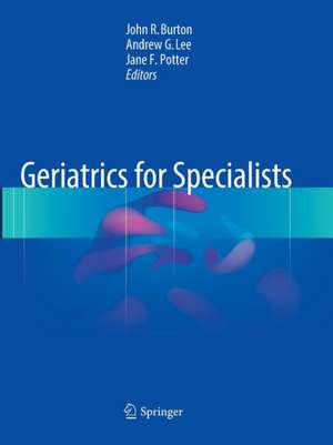 Geriatrics for Specialists de John R. Burton