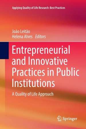 Entrepreneurial and Innovative Practices in Public Institutions: A Quality of Life Approach de João Leitão