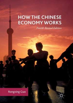 How the Chinese Economy Works de Rongxing Guo