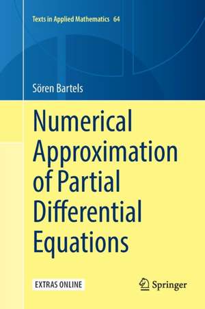 Numerical Approximation of Partial Differential Equations de Sören Bartels