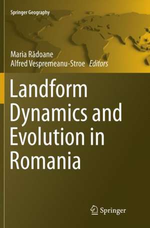 Landform Dynamics and Evolution in Romania de Maria Radoane