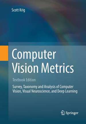 Computer Vision Metrics: Textbook Edition de Scott Krig