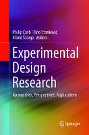 Experimental Design Research: Approaches, Perspectives, Applications de Philip Cash