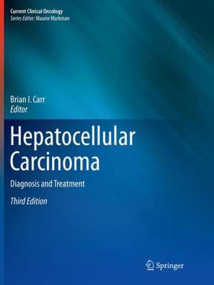 Hepatocellular Carcinoma: Diagnosis and Treatment de Brian I. Carr