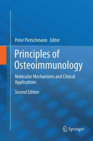 Principles of Osteoimmunology: Molecular Mechanisms and Clinical Applications de Peter Pietschmann