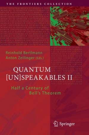 Quantum [Un]Speakables II: Half a Century of Bell's Theorem de Reinhold Bertlmann