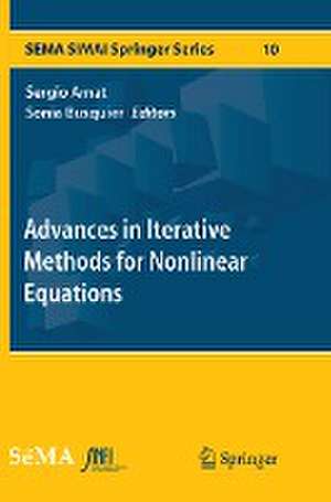 Advances in Iterative Methods for Nonlinear Equations de Sergio Amat