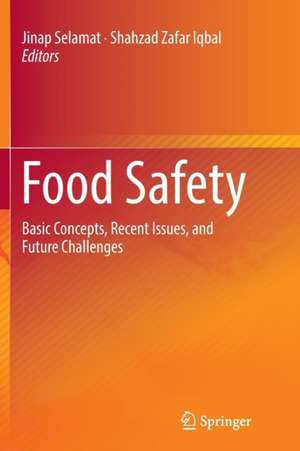 Food Safety: Basic Concepts, Recent Issues, and Future Challenges de Jinap Selamat