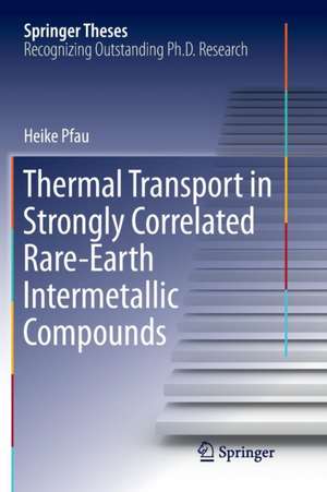 Thermal Transport in Strongly Correlated Rare-Earth Intermetallic Compounds de Heike Pfau