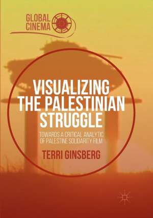 Visualizing the Palestinian Struggle de Terri Ginsberg