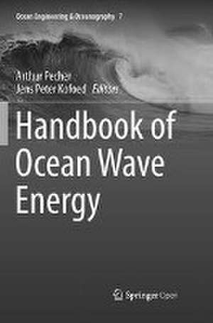 Handbook of Ocean Wave Energy de Arthur Pecher