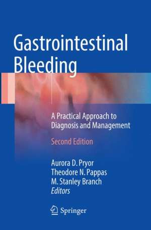 Gastrointestinal Bleeding: A Practical Approach to Diagnosis and Management de Aurora D. Pryor