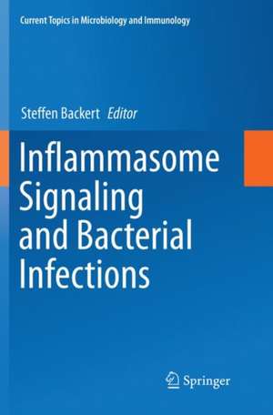 Inflammasome Signaling and Bacterial Infections de Steffen Backert